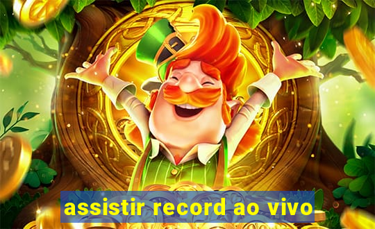 assistir record ao vivo